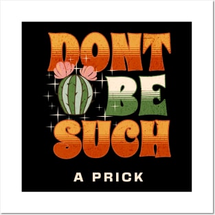 Don't Be Such a Prick Posters and Art